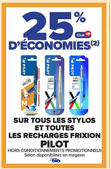 25% D’ÉCONOMIES SUR TOUS LES STYLOS ET TOUTES LES RECHARGES FRIXION PILOT