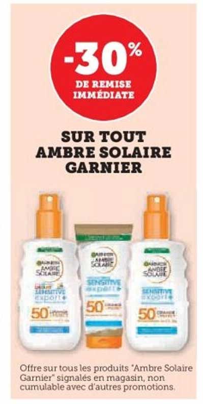 -30% DE REMISE IMMÉDIATE SUR TOUT AMBRE SOLAIRE GARNIER
