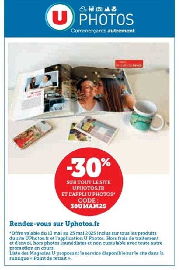 -30% SUR TOUT LE SITE UPHOTOS.FR ET L'APPLI U PHOTOS