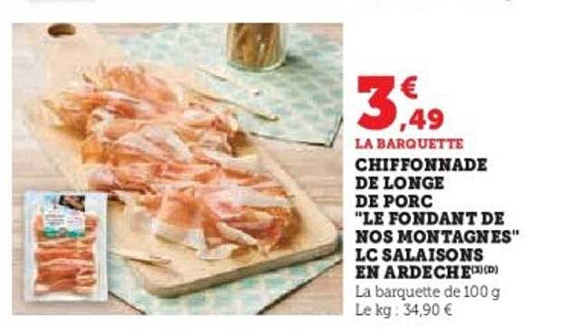 CHIFFONNADE DE LONGE DE PORC "LE FONDANT DE NOS MONTAGNES" LC SALAISONS EN ARDECHE