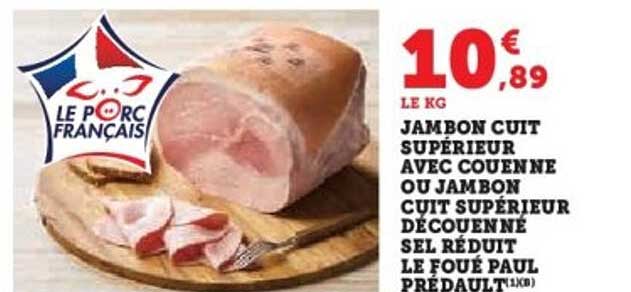JAMBON CUIT SUPÉRIEUR AVEC COUENNE OU JAMBON CUIT SUPÉRIEUR DÉCOUENNE