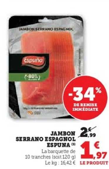JAMBON SERRANO ESPAGNOL ESPUNA