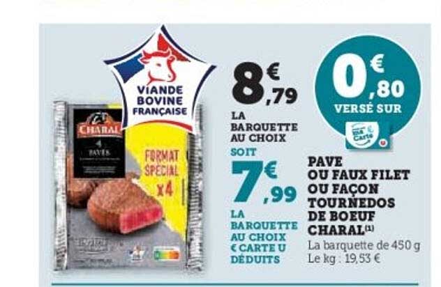 PAVE OU FAUX FILET OU FAÇON TOURNEDOS DE BOEUF CHARAL