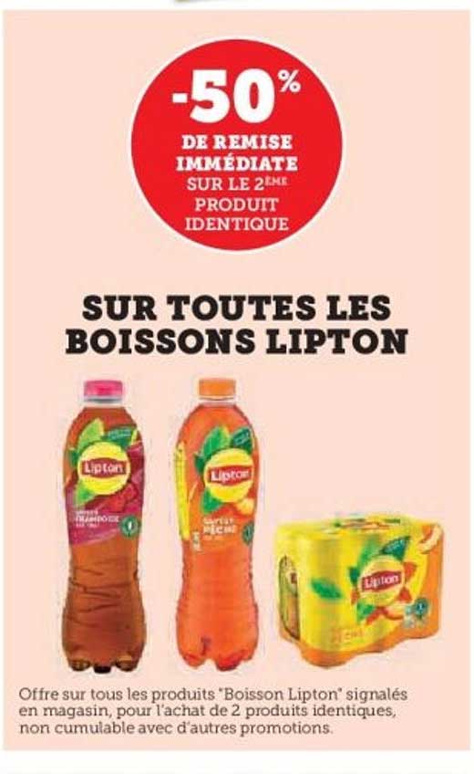 SUR TOUTES LES BOISSONS LIPTON