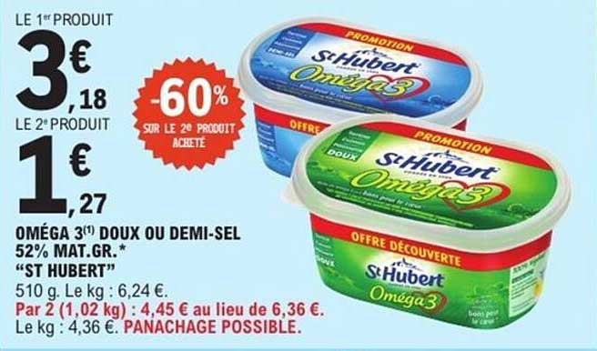 OMÉGA 3(1) DOUX OU DEMI-SEL 52% MAT.GR.* "ST HUBERT"