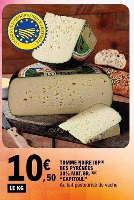 TOMME NOIRE IGP DES PYRÉNÉES 30% MAT.GR. "CAPITOUL"