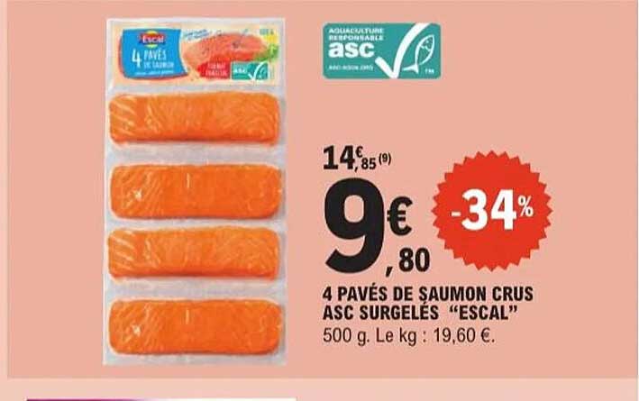 4 PAVÉS DE SAUMON CRUS ASC SURGELÉS “ESCAL”