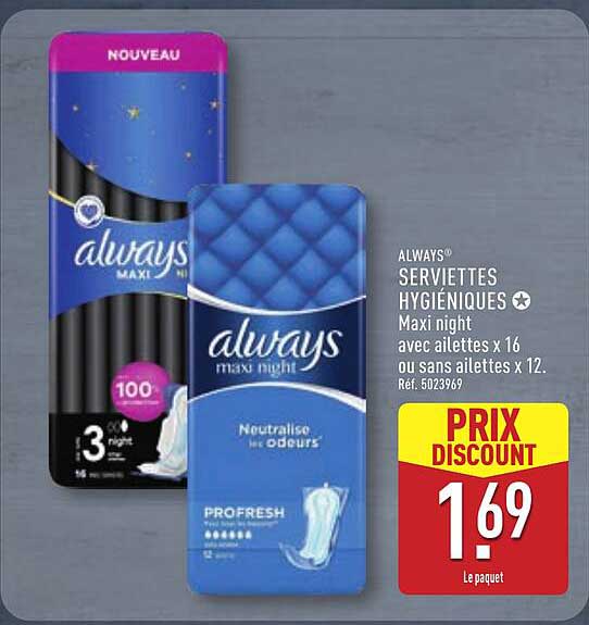ALWAYS® SERVIETTES HYGIÉNIQUES Maxi night avec ailettes x 16 ou sans ailettes x 12. Réf. 5023969
