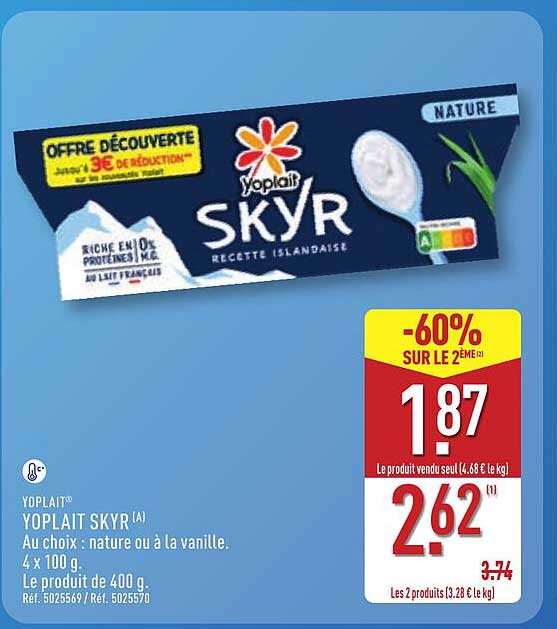 YOPLAIT SKYR (A) Au choix : nature ou à la vanille. 4 x 100 g. Le produit de 400 g.