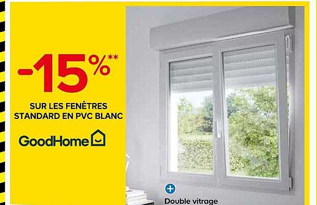 -15%** SUR LES FENÊTRES STANDARD EN PVC BLANC