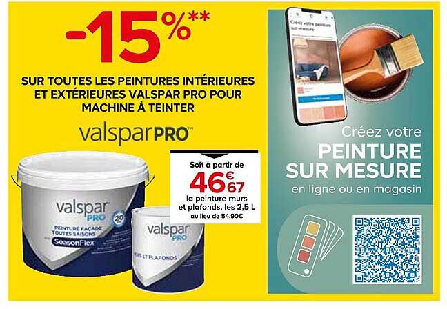 -15%** SUR TOUTES LES PEINTURES INTÉRIEURES ET EXTÉRIEURES VALSPAR PRO POUR MACHINE À TEINTER