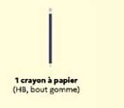 1 crayon à papier (HB, bout gomme)