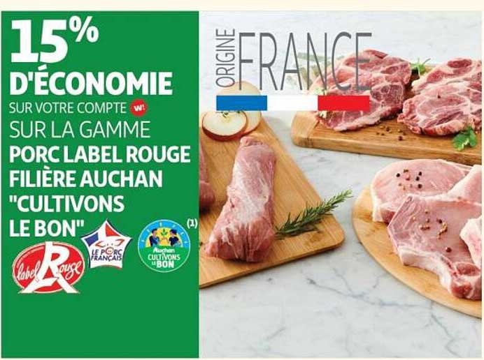 15% D’ECONOMIE SUR VOTRE COMPTE W! SUR LA GAMME PORC LABEL ROUGE FILIÈRE AUCHAN "CULTIVONS LE BON"