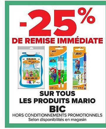 -25% DE REMISE IMMEDIATE SUR TOUS LES PRODUITS MARIO BIC