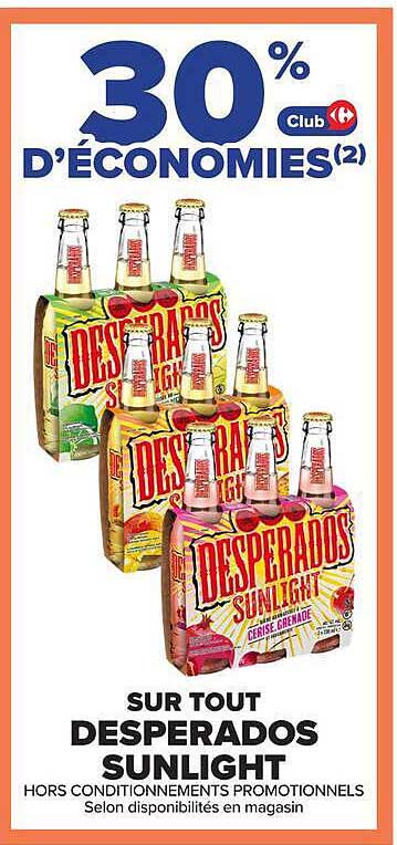 30% d’ÉCONOMIES(2) SUR TOUT DESPERADOS SUNLIGHT