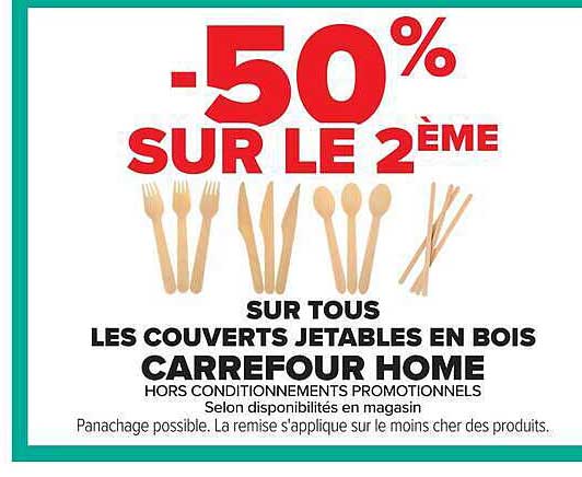 -50% SUR LE 2ÈME SUR TOUS LES COUVERTS JETABLES EN BOIS CARREFOUR HOME