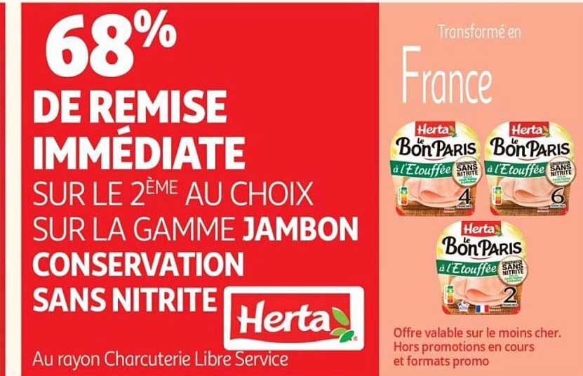 68% DE REMISE IMMEDIATE SUR LE 2ÈME AU CHOIX SUR LA GAMME JAMBON CONSERVATION SANS NITRITE