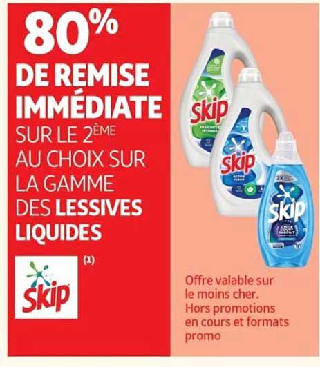 80% DE REMISE IMMEDIATE SUR LE 2ÈME AU CHOIX SUR LA GAMME DES LESSIVES LIQUIDES Skip