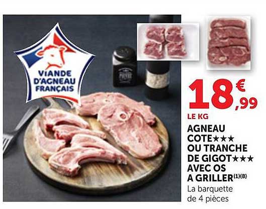 AGNEAU COTE★★★ OU TRANCHE DE GIGOT★★★ AVEC OS A GRILLER(1)(B)