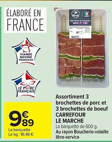 Assortiment 3 brochettes de porc et 3 brochettes de boeuf CARREFOUR LE MARCHE