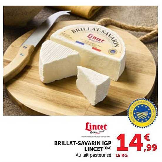 BRILLAT-SAVARIN IGP LINCET(1)(A) Au lait pasteurisé