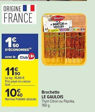Brochette LE GAULOIS Thym Citron ou Paprika, 760 g.