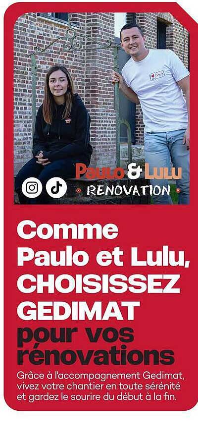 Comme Paulo et Lulu, CHOISISSEZ GEDIMAT pour vos rénovations