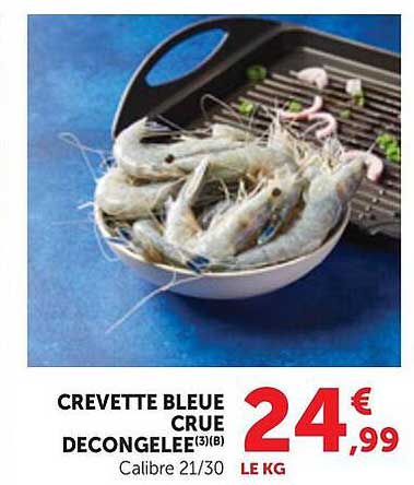 CREVETTE BLEUE CRUE DECONGELEE(3) B Calibre 21/30