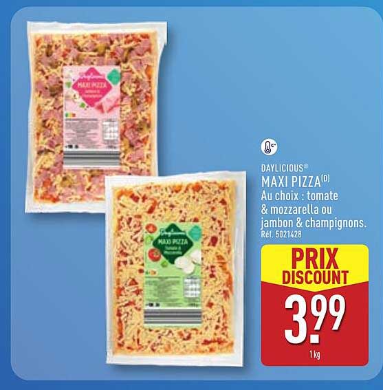 DAYLICIOUS® MAXI PIZZA (0) Au choix : tomate & mozzarella ou jambon & champignons. Réf. 5021428