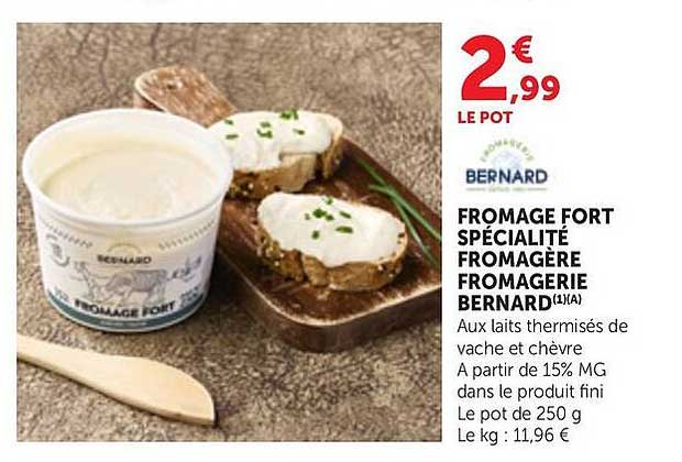 FROMAGE FORT SPÉCIALITÉ FROMAGÈRE FROMAGERIE FROMAGERIE BERNARD