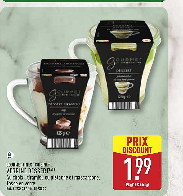 GOURMET FINEST CUISINE® VERRINE DESSERT(A)* Au choix : tiramisu ou pistache et mascarpone. Tasse en verre.