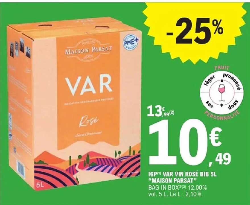 IGP VAR VIN ROSÉ BIB 5L “MAISON PARSAT” BAG IN BOX 12.00% vol. 5 L. Le L : 2,10 €.
