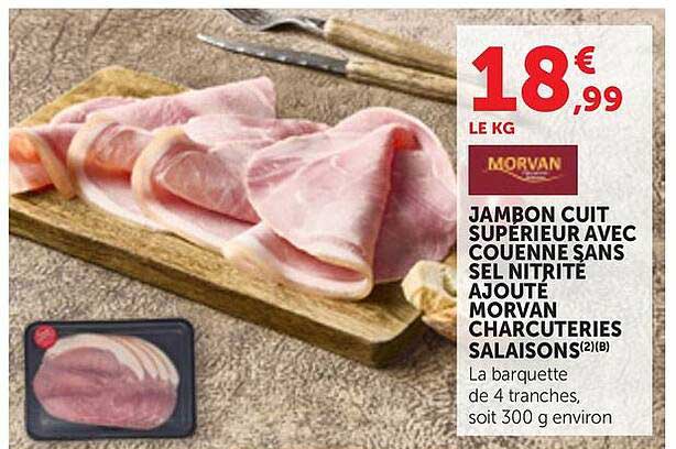 JAMBON CUIT SUPERIEUR AVEC COUENNE SANS SEL NITRITE AJOUTE MORVAN CHARCUTERIES SALAISONS(2)(B)