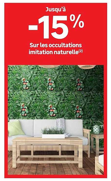 Jusqu’à -15% sur les occultations imitation naturelle(2)