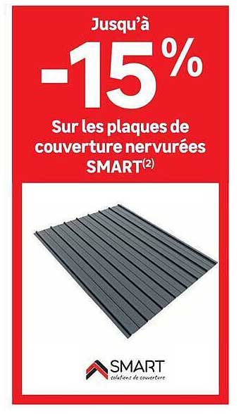 Jusqu’à -15% sur les plaques de couverture nervurées SMART(2)