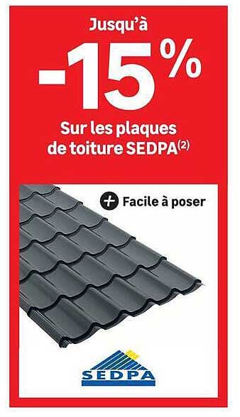 Jusqu'à -15% sur les plaques de toiture SEDPA(2) + Facile à poser