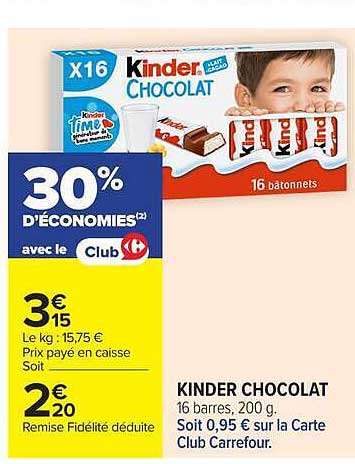 KINDER CHOCOLAT 16 barres, 200 g. Soit 0,95 € sur la Carte Club Carrefour.