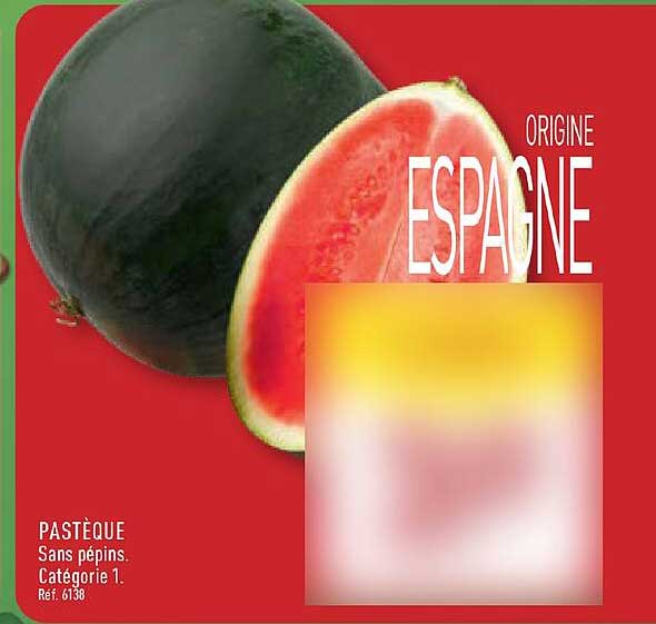 PASTÈQUE Sans pépins. Catégorie 1. Réf. 6138 ORIGINE ESPAGNE