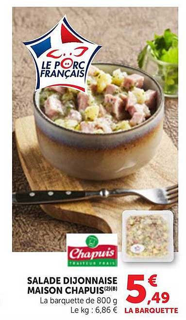 SALADE DIJONNAISE MAISON CHAPUIS 2(IB) La barquette de 800 g Le kg : 6,86 €