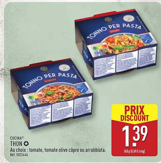 THON • Au choix : tomate, tomate olive câpre ou arrabbiata.