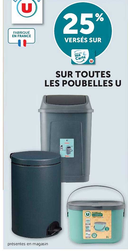 25% VERSÉS SUR TOUTES LES POUBELLES U