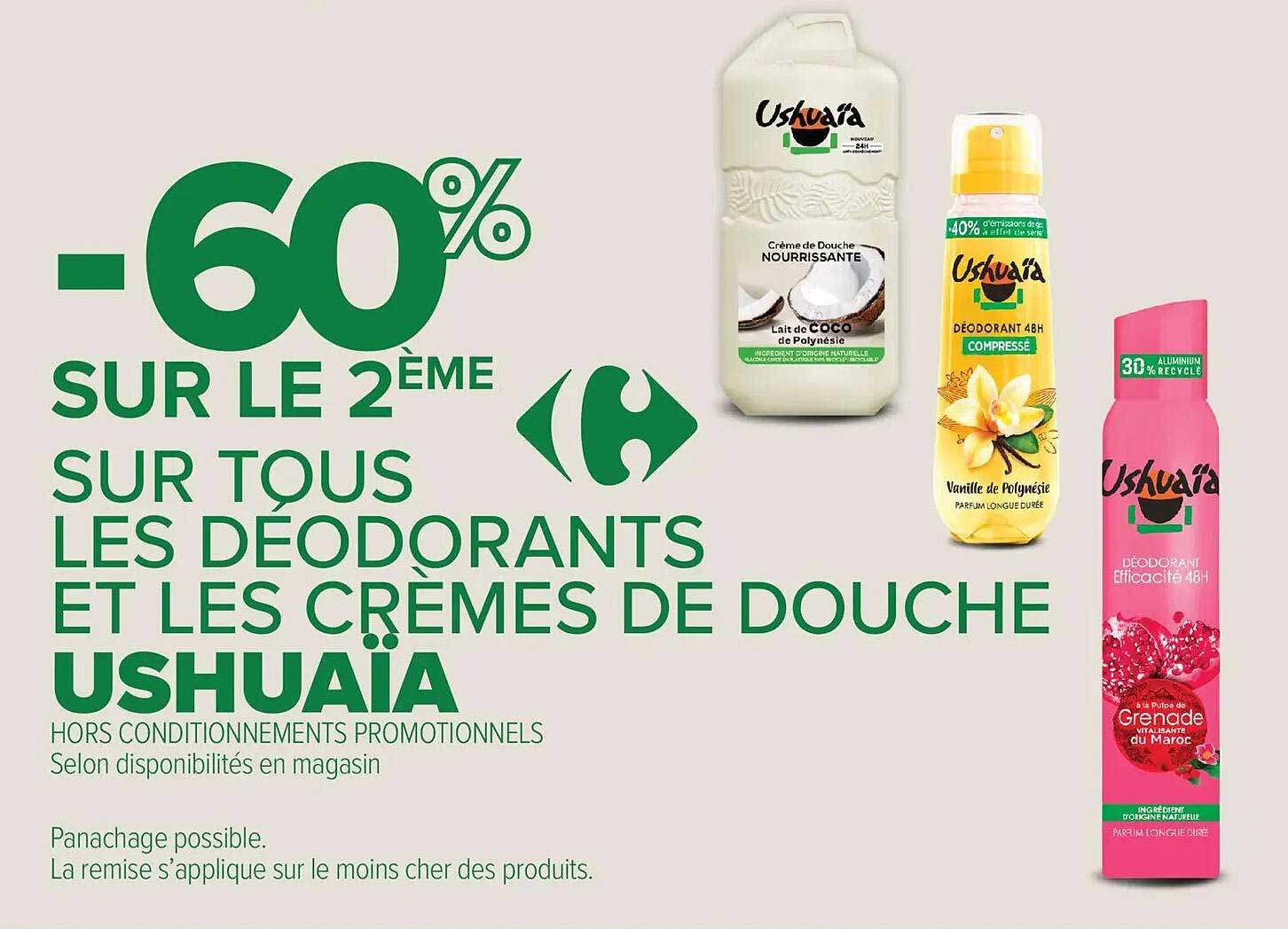 -60% SUR LE 2ÈME SUR TOUS LES DÉODORANTS ET LES CRÈMES DE DOUCHE USHUAIA