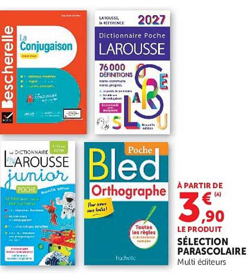 À PARTIR DE 3€90 LE PRODUIT SÉLECTION PARASCOLAIRE Multi éditeurs