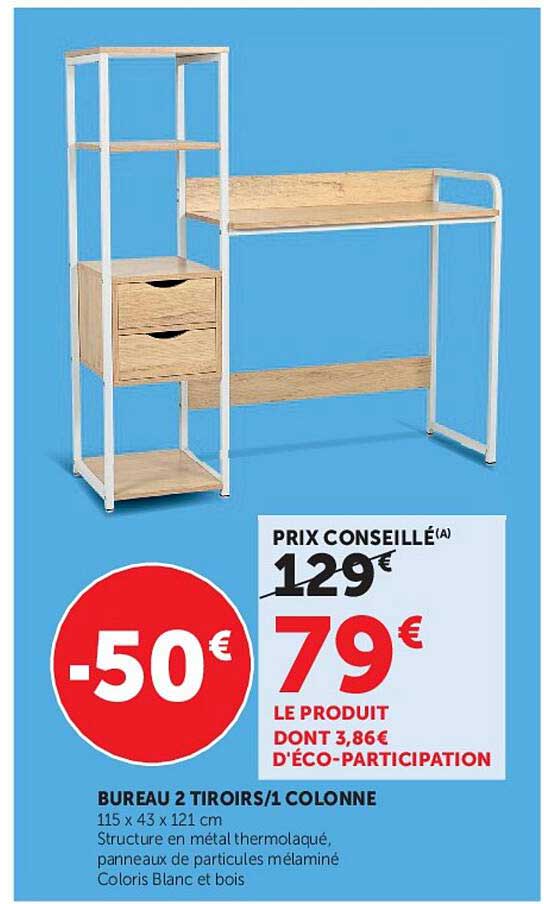 BUREAU 2 TIROIRS/1 COLONNE