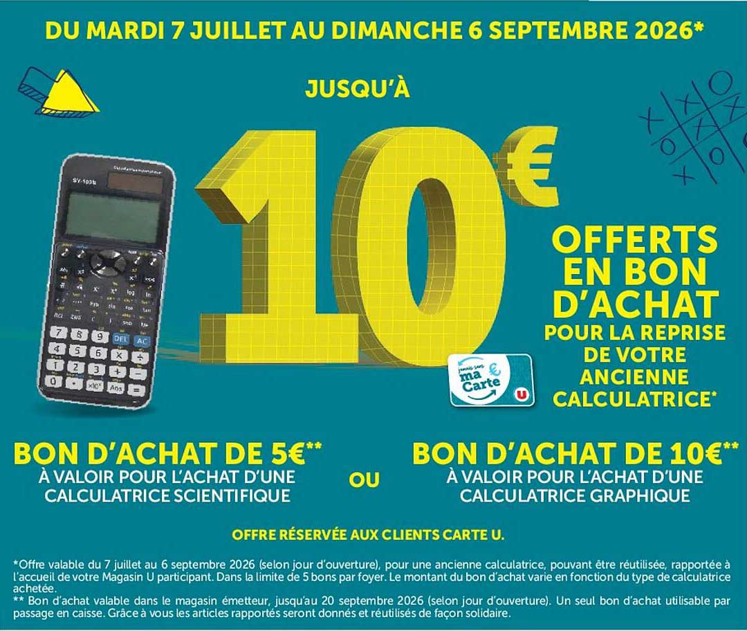 JUSQU’À 10€ OFFERTS EN BON D’ACHAT POUR LA REPRISE DE VOTRE ANCIENNE CALCULATRICE