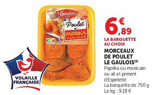 Morceaux de poulet Le Gaulois Paprika ou mexicain ou ail et piment d'Espelette
