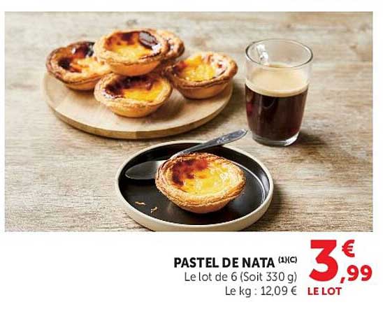 PASTEL DE NATA (1)(C) Le lot de 6 (Soit 330 g) Le kg : 12,09 € LE LOT