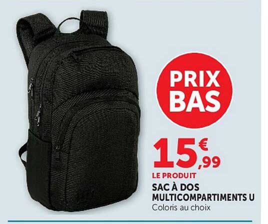 PRIX BAS 15€99 LE PRODUIT SAC À DOS MULTICOMPARTIMENTS U Coloris au choix
