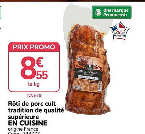 Rôti de porc cuit tradition de qualité supérieure EN CUISINE