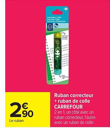 Ruban correcteur + ruban de colle CARREFOUR 2 en 1, un côté avec un ruban correcteur, l'autre avec un ruban de colle